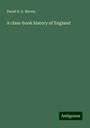 David B. A. Morris: A class-book history of England, Buch