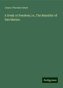 James Theodore Bent: A freak of freedom; or, The Republic of San Marino, Buch