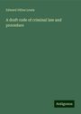 Edward Dillon Lewis: A draft code of criminal law and procedure, Buch