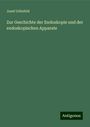 Josef Grünfeld: Zur Geschichte der Endoskopie und der endoskopischen Apparate, Buch