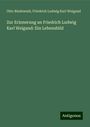 Otto Bindewald: Zur Erinnerung an Friedrich Ludwig Karl Weigand: Ein Lebensbild, Buch