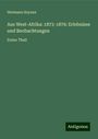 Hermann Soyaux: Aus West-Afrika: 1873-1876: Erlebnisse und Beobachtungen, Buch