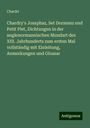 Chardri: Chardry's Josaphaz, Set Dormanz und Petit Plet, Dichtungen in der anglonormannischen Mundart des XIII. Jahrhunderts zum ersten Mal vollständig mit Einleitung, Anmerkungen und Glossar, Buch