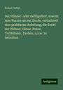 Robert Oettel: Der Hühner- oder Geflügelhof, sowohl zum Nutzen als zur Zierde, enthaltend eine praktische Anleitung, die Zucht der Hühner, Gänse, Enten, Truthühner, Tauben, u.s.w. zu betreiben, Buch