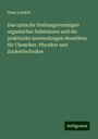 Hans Landolt: Das optische Drehungsvermögen organischer Substanzen und die praktische Anwendungen desselben: für Chemiker, Physiker und Zuckertechniker, Buch