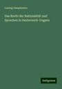 Ludwig Gumplowicz: Das Recht der Nationalität und Sprachen in Oesterreich-Ungarn, Buch