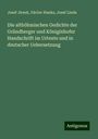 Josef Jireek: Die altböhmischen Gedichte der Gründberger und Königinhofer Handschrift im Urtexte und in deutscher Uebersetzung, Buch