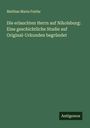 Mathias Maria Feyfar: Die erlauchten Herrn auf Nikolsburg: Eine geschichtliche Studie auf Original-Urkunden begründet, Buch