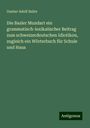 Gustav Adolf Seiler: Die Basler Mundart ein grammatisch-lexikalischer Beitrag zum schweizerdeutschen Idiotikon, zugleich ein Wörterbuch für Schule und Haus, Buch