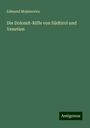 Edmund Mojsisovics: Die Dolomit-Riffe von Südtirol und Venetien, Buch