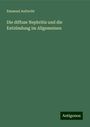 Emanuel Aufrecht: Die diffuse Nephritis und die Entzündung im Allgemeinen, Buch