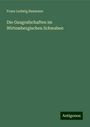 Franz Ludwig Baumann: Die Gaugrafschaften im Wirtembergischen Schwaben, Buch