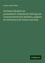 Gustav Adolf Seiler: Die Basler Mundart ein grammatisch-lexikalischer Beitrag zum schweizerdeutschen Idiotikon, zugleich ein Wörterbuch für Schule und Haus, Buch