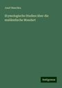 Josef Maschka: Etymologische Studien über die mailändische Mundart, Buch