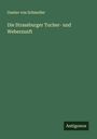 Gustav Von Schmoller: Die Strassburger Tucher- und Weberzunft, Buch