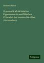 Hermann Althof: Grammatik altsächsischer Eigennamen in westfälischen Urkunden des neunten bis elften Jahrhunderts, Buch