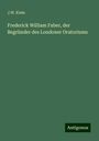 J. W. Klein: Frederick William Faber, der Begründer des Londoner Oratoriums, Buch