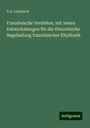 E. O. Lubarsch: Französische Verslehre; mit neuen Entwickelungen für die theoretische Begründung französischer Rhythmik, Buch