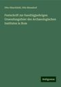 Otto Hirschfeld: Festschrift zur fuenfzigjaehrigen Gruendungsfeier des Archaeologischen Institutes in Rom, Buch