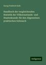 Georg Friedrich Kolb: Handbuch der vergleichenden Statistik der Völkerzustands- und Staatenkunde: für den Allgemeinen praktischen Gebrauch, Buch