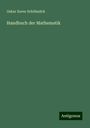 Oskar Xaver Schlömilch: Handbuch der Mathematik, Buch