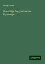 Georg Curtius: Grundzüge der griechischen Etymologie, Buch