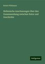 Robert Pöhlmann: Hellenische Anschauungen über den Zusammenhang zwischen Natur und Geschichte, Buch