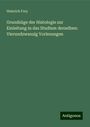 Heinrich Frey: Grundzüge der Histologie zur Einleitung in das Studium derselben: Vierundzwanzig Vorlesungen, Buch