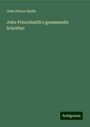 John Prince-Smith: John PrinceSmith's gesammelte Schriften, Buch