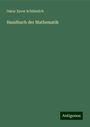 Oskar Xaver Schlömilch: Handbuch der Mathematik, Buch