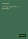 Georg Curtius: Grundzüge der griechischen Etymologie, Buch