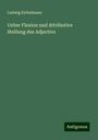 Ludwig Eichelmann: Ueber Flexion und Attributive Stellung des Adjectivs, Buch