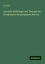 K. Heller: Specielle Pathologie und Therapie der Krankheiten der peripheren Nerven, Buch