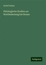 Rudolf Dahms: Philologische Studien zur Wortbedeutung bei Homer, Buch