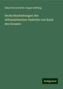 Eduard Koschwitz: Sechs Bearbeitungen des altfranzösischen Gedichts von Karls des Grossen, Buch