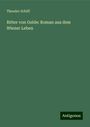 Theodor Schiff: Ritter von Gelde: Roman aus dem Wiener Leben, Buch