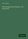 Otto Carl Berg: Pharmakognosie des Pflanzen- und Thierreichs, Buch