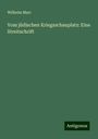 Wilhelm Marr: Vom jüdischen Kriegsschauplatz: Eine Streitschrift, Buch