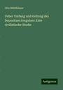 Otto Mühlhäuser: Ueber Umfang und Geltung des Depositum irregulare: Eine civilistische Studie, Buch