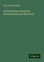 Franz De Paula Hartig: Strafrechtlicher Schutz des Parlamentarismus in Österreich, Buch