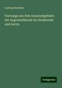 Ludwig Mauthner: Vortraege aus dem Gesammtgebiete der Augenheilkunde fur Studirende und Aerzte, Buch