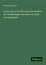 Herman Schalow: Ueber die Fortschritte auf dem Gebiete der Ornithologie vom Jahre 1875 bis zur Gegenwart, Buch