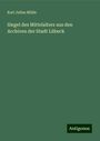 Karl Julius Milde: Siegel des Mittelalters aus den Archiven der Stadt Lübeck, Buch