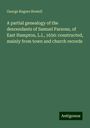 George Rogers Howell: A partial genealogy of the descendants of Samuel Parsons, of East Hampton, L.I., 1650: constructed, mainly from town and church records, Buch