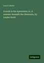 Lucy E. Baxter: A nook in the Apennines; or, A summer beneath the chestnuts, by Leader Scott, Buch