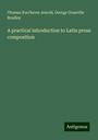 Thomas Kerchever Arnold: A practical introduction to Latin prose composition, Buch