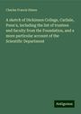 Charles Francis Himes: A sketch of Dickinson College, Carlisle, Penn'a, including the list of trustees and faculty from the Foundation, and a more particular account of the Scientific Department, Buch