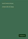 David Friedrich Strauss: A New Life of Jesus, Buch