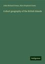 John Richard Green: A short geography of the British Islands, Buch