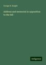 George H. Knight: Address and memorial in opposition to the bill, Buch